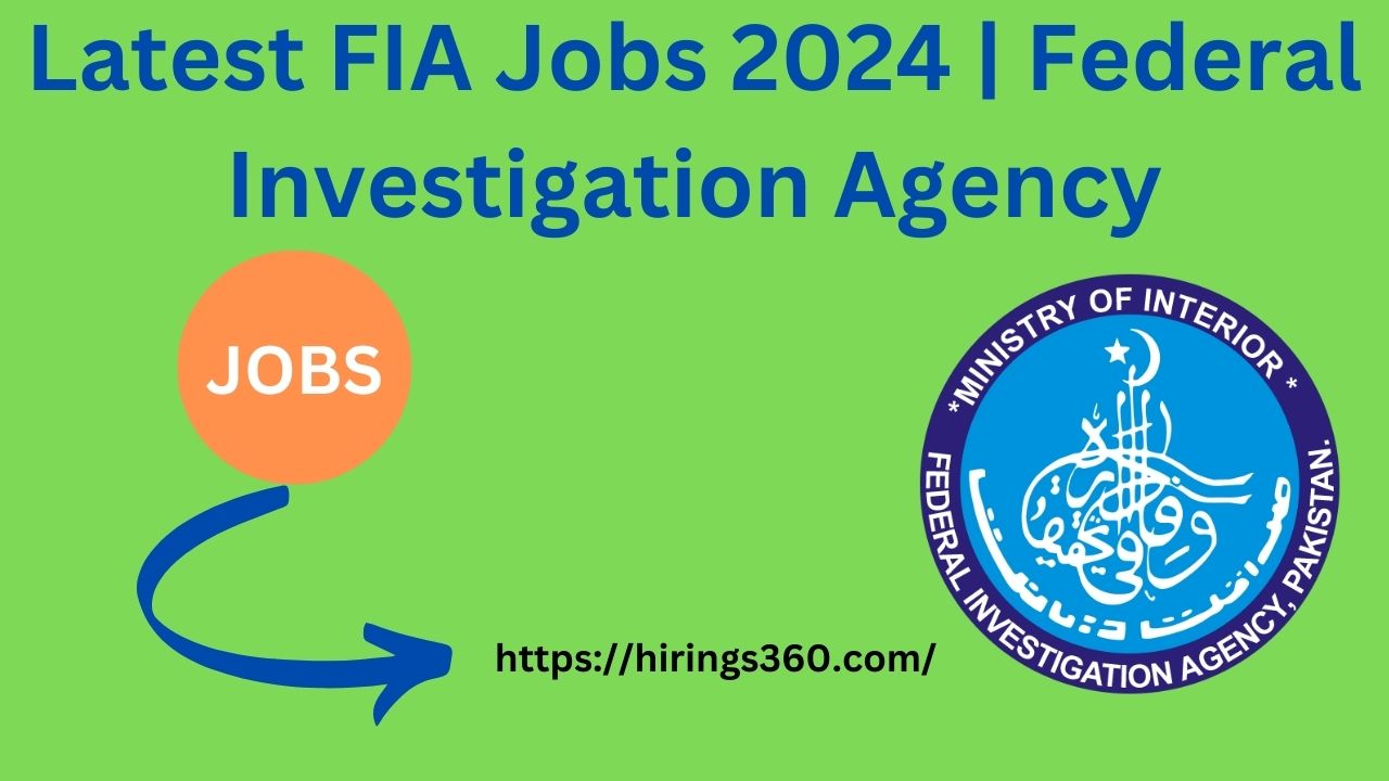 Latest FIA Jobs 2024 | Federal Investigation Agency