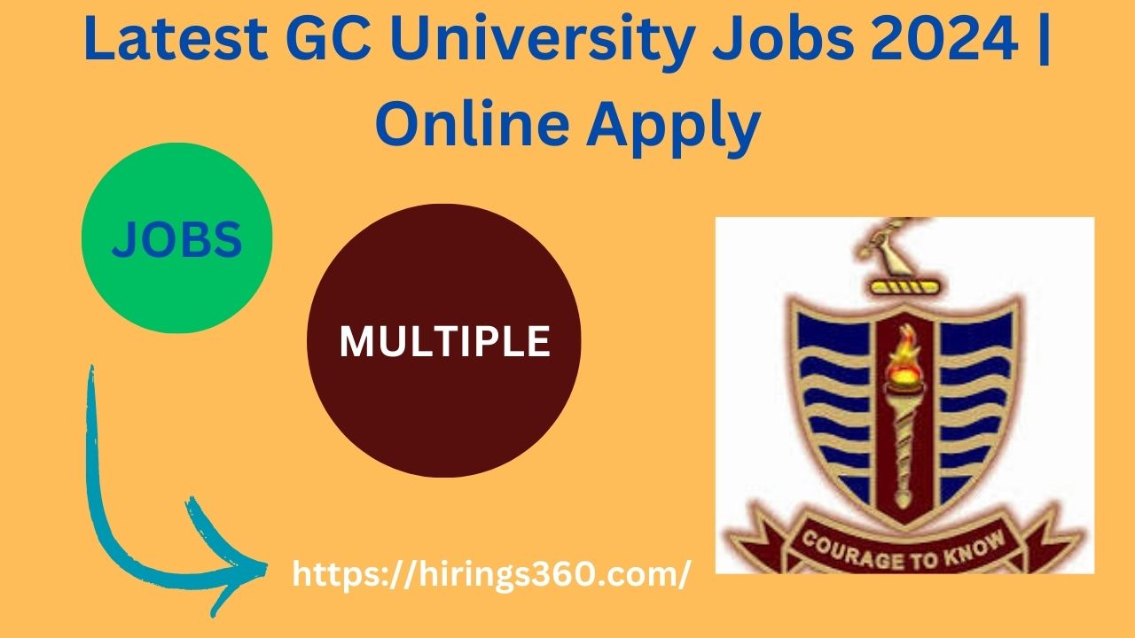 Latest GC University Jobs 2024 | Online Apply