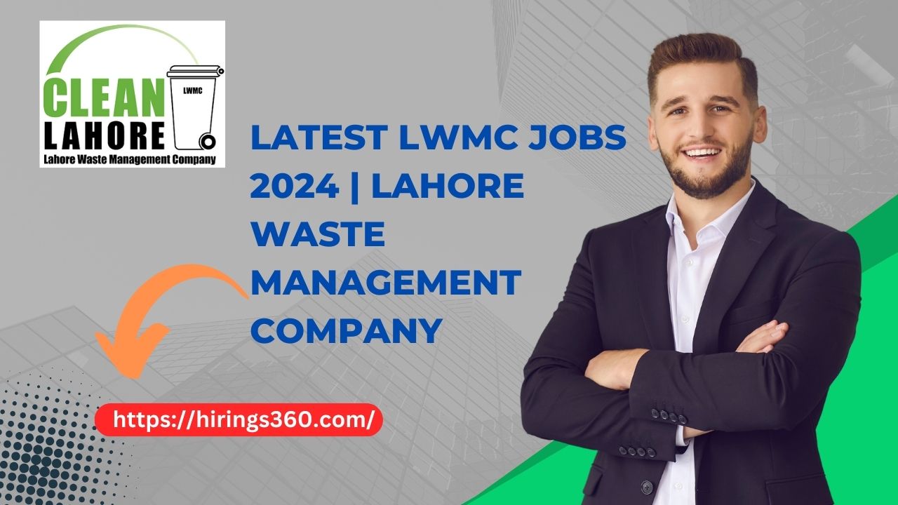 Latest LWMC Jobs 2024 | Lahore Waste Management Company