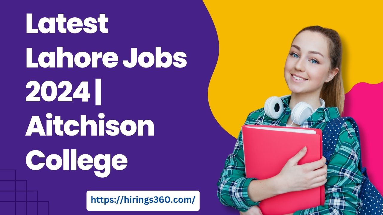 Latest Lahore Jobs 2024 | Aitchison College