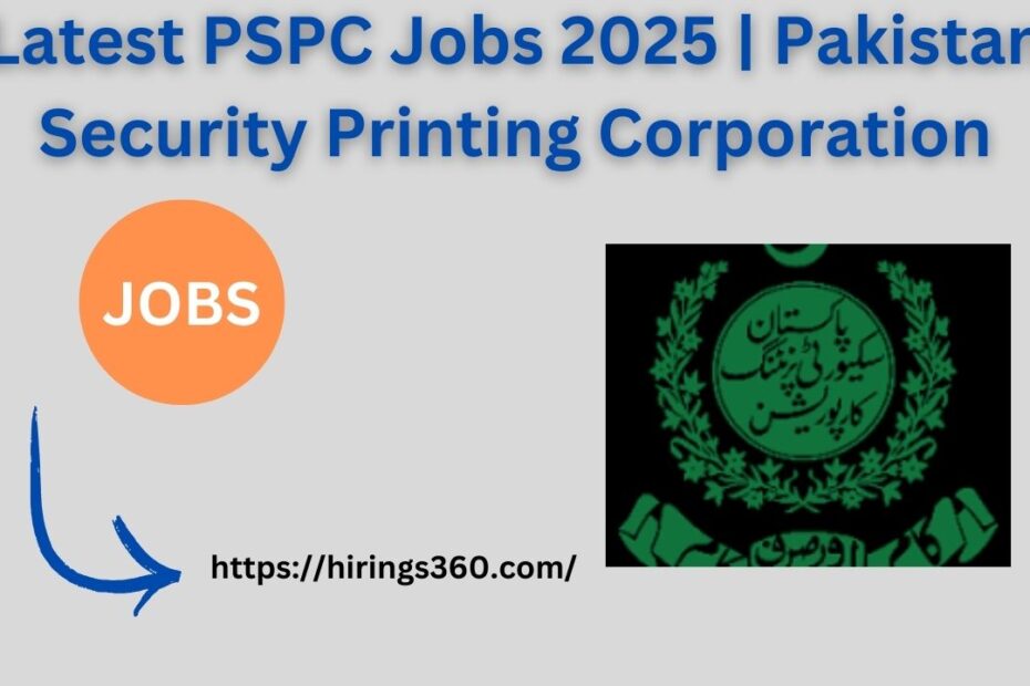 Latest PSPC Jobs 2025 | Pakistan Security Printing Corporation