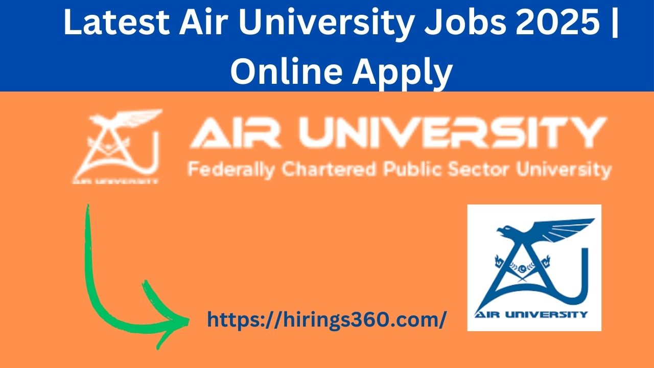 Latest Air University Jobs 2025 | Online Apply