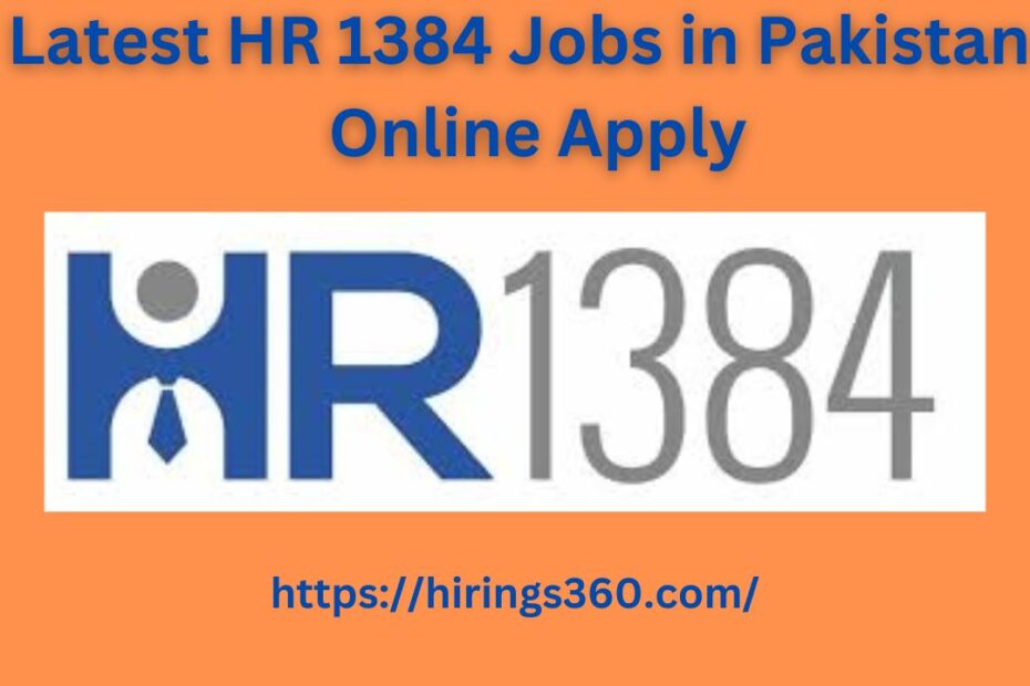 Latest HR 1384 Jobs in Pakistan | Online Apply