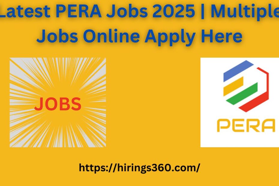 Latest PERA Jobs 2025 | Multiple Jobs Online Apply Here