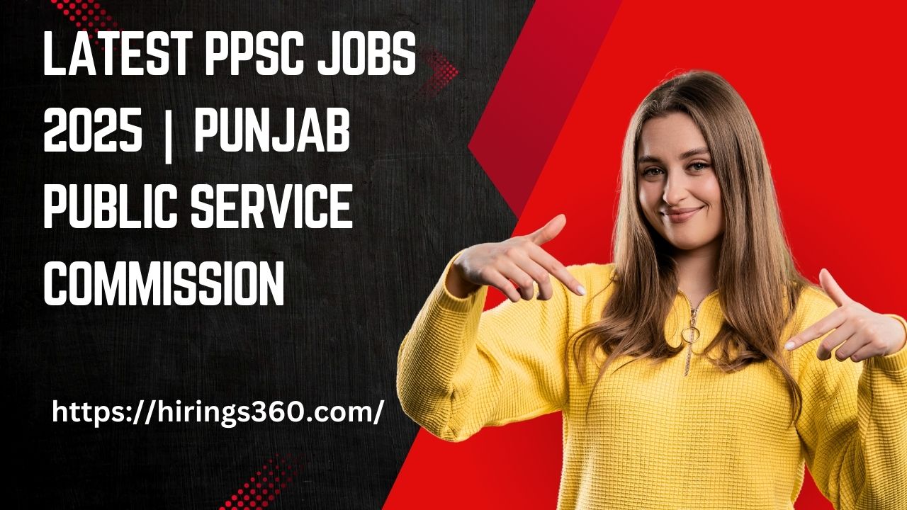 Latest PPSC Jobs 2025 | Punjab Public Service Commission