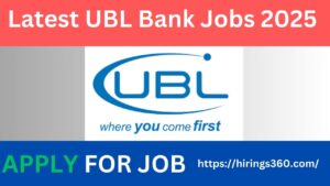 Latest UBL Bank Jobs 2025 | Hirings360